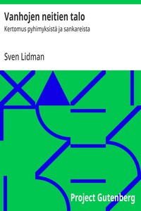 Cover of Vanhojen neitien talo : $b Kertomus pyhimyksistä ja sankareista