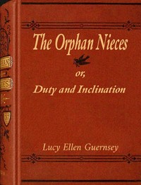 Cover of The orphan nieces : $b or, Duty and inclination