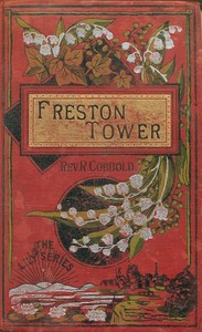Cover of Freston Tower : $b A tale of the times of Cardinal Wolsey