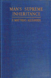 Cover of Man's supreme inheritance : $b Conscious guidance and control in relation to human evolution in civilization