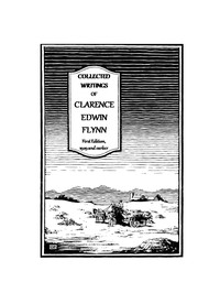Cover of Collected writings of Clarence Edwin Flynn, first series : $b 1929 and earlier