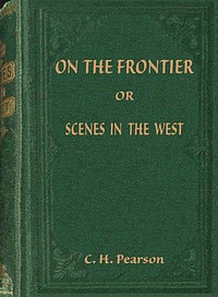 Cover of On the frontier : $b or, Scenes in the West