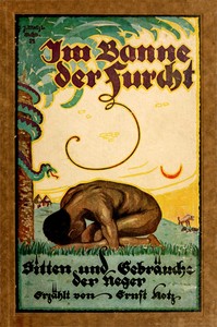 Cover of Im Banne der Furcht : $b Sitten und Gebräuche der Wapare in Ostafrika