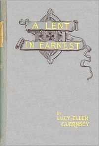 Cover of A Lent in earnest : $b or, Sober thoughts for solemn days