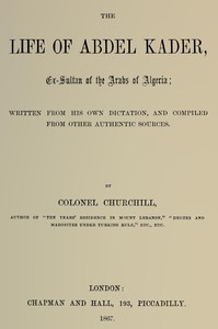 Cover of The life of Abdel Kader, ex-sultan of the Arabs of Algeria