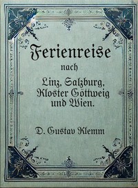 Cover of Ferienreise nach Linz, Salzburg, Kloster Göttweig und Wien