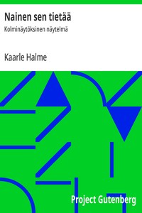 Cover of Nainen sen tietää : $b Kolminäytöksinen näytelmä