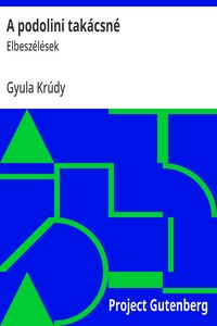 Cover of A podolini takácsné : $b Elbeszélések