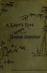 Cover of A lady's ride across Spanish Honduras