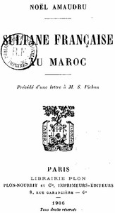 Cover of Sultane française au Maroc : $b précédé d'une lettre à M. S. Pichon