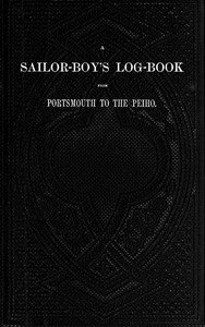 Cover of A sailor-boy's log-book from Portsmouth to the Peiho