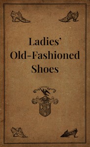 Cover of Ladies' old-fashioned shoes