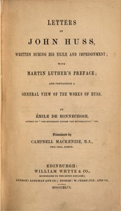 Cover of Letters of John Huss, written during his exile and imprisonment : $b With Martin Luther's preface; and containing a general view of the works of Huss