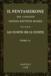 Cover of Il Pentamerone del cavalier Giovan Battista Basile overo, Lo cunto de li cunte v. 2/2 : $b Trattenemiento de li peccerille