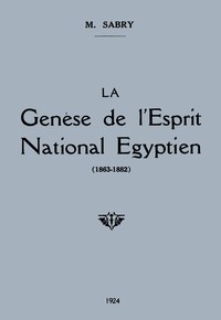 Cover of La genèse de l'esprit national égyptien (1863-1882)