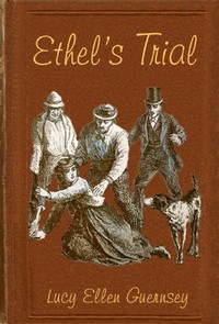 Cover of Ethel's trial : $b in becoming a missionary