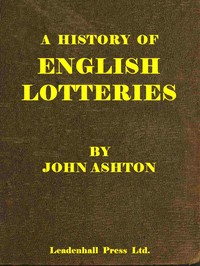 Cover of A history of English lotteries : $b now for the first time written
