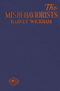 Cover of The misbehaviorists : $b Pseudo-science and the modern temper