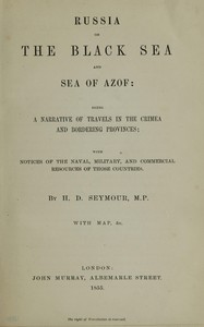 Cover of Russia on the Black Sea and Sea of Azof : $b Being a narrative of travels in the Crimea and bordering provinces; with notices of the naval, military, and commercial resources of those countries