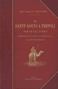 Cover of De Saint-Louis à Tripoli par le Lac Tchad : $b Voyage au travers du Soudan et du Sahara