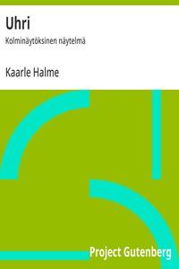 Cover of Uhri : $b Kolminäytöksinen näytelmä