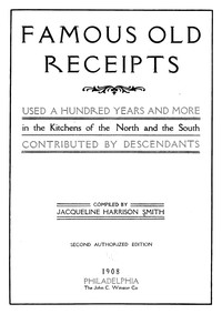 Cover of Famous old receipts used a hundred years and more in the kitchens of the North and the South, contributed by descendants