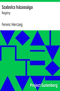 Cover of Szabolcs házassága : $b Regény
