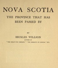 Cover of Nova Scotia : $b the province that has been passed by