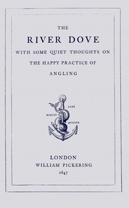 Cover of The river Dove, with some quiet thoughts on the happy practice of angling