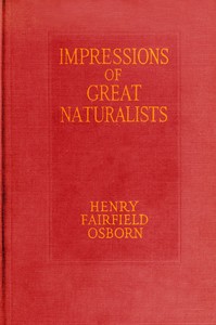 Cover of Impressions of great naturalists : $b reminiscences of Darwin, Huxley, Balfour, Cope and others