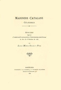Cover of Mariners catalans célebres : $b Discurs llegit en l'Associació Catalanista d'Excursions Científicas lo día 28 d'octubre de 1881