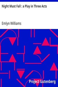 Cover of Night Must Fall : a Play in Three Acts