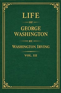 Cover of Life of George Washington, volume 3 of 5