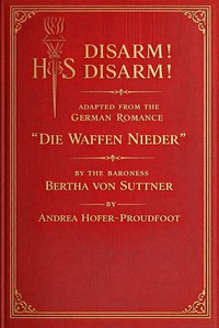 Cover of Disarm! Disarm! : $b Adapted from the German romance "Die waffen nieder"