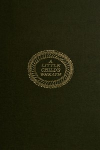 Cover of A little child's wreath