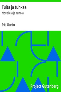 Cover of Tulta ja tuhkaa : $b Novelleja ja runoja