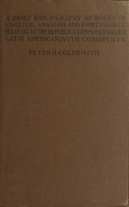 Cover of A brief bibliography of books in English, Spanish and Portuguese, relating to the republics commonly called Latin American, with comments