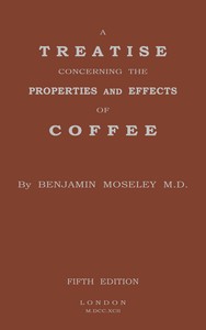 Cover of A treatise concerning the properties and effects of coffee