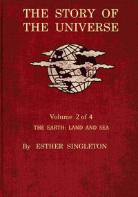 Cover of The story of the universe. Volume 2 (of 4) : $b The earth : land and sea