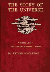 Cover of The story of the universe. Volume 3 (of 4) : $b The earth's garment : flora