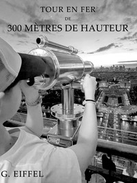 Cover of Tour en fer de 300 mètres de hauteur : $b destinée à l'exposition de 1889