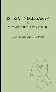 Cover of Is sex necessary? : $b or, Why you feel the way you do