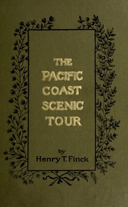 Cover of The Pacific Coast scenic tour : $b From Southern California to Alaska, the Canadian Pacific Railway, Yellowstone Park and the Grand Cañon