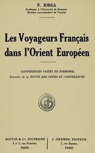 Cover of Les voyageurs français dans l'Orient européen : $b conférences faites en Sorbonne : extraites de la Revue des cours et conférences