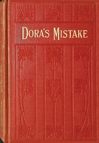 Cover of Dora's mistake : $b A story