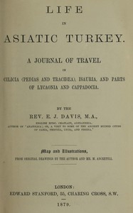 Cover of Life in Asiatic Turkey : $b A journal of travel in Cilicia (Pedias and Trachœa), Isauria, and parts of Lycaonia and Cappadocia
