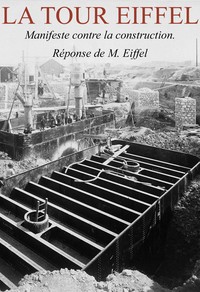 Cover of La Tour Eiffel : $b Manifeste contre la construction et réponse de M. Eiffel