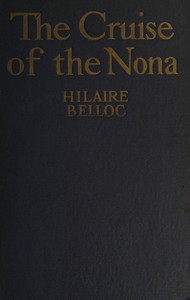 Cover of The cruise of the Nona : $b The story of a cruise from Holyhead to the Wash, with reflections and judgments on life and letters, men and manners