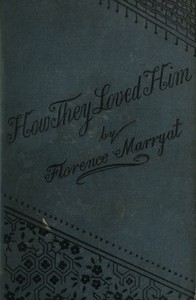Cover of How they loved him, Vol. 1 (of 3) : $b A novel