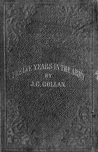 Cover of Twelve years in the army : $b or, The incidents of a soldier's life